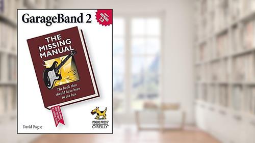 Cover from GarageBand 2: The Missing Manual, written by David Pogue