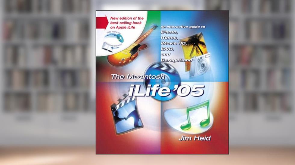 The Macintosh iLife 05: An Interactive Guide to iTunes, iPhoto, iMovie, iDVD, and GarageBand, written by Jim Heid
