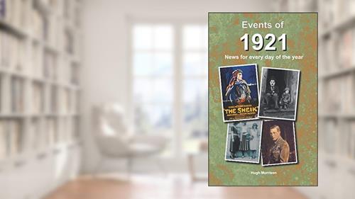 Cover from Events of 1921: news for every day of the year, written by Hugh Morrison