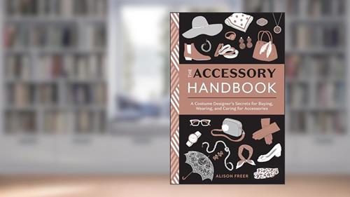 Cover from The Accessory Handbook: A Costume Designer's Secrets for Buying, Wearing, and Caring for Accessories, written by Alison Freer