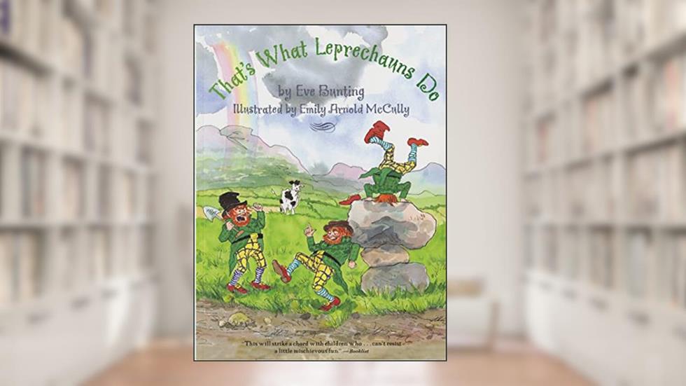 That's What Leprechauns Do, written by Eve Bunting