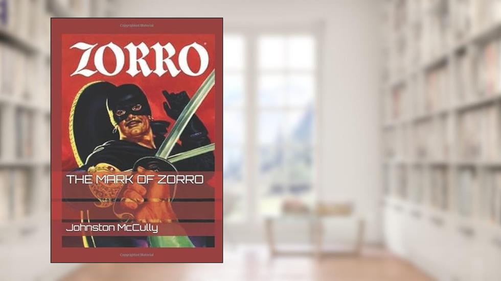THE MARK OF ZORRO, written by Johnston McCully
