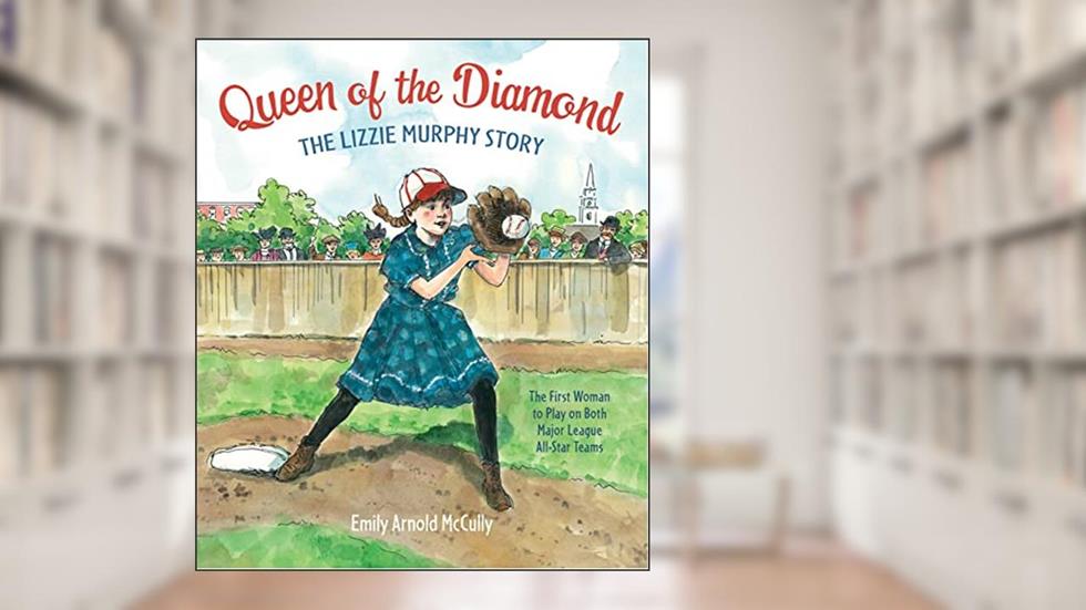 Queen of the Diamond: The Lizzie Murphy Story, written by Emily Arnold McCully