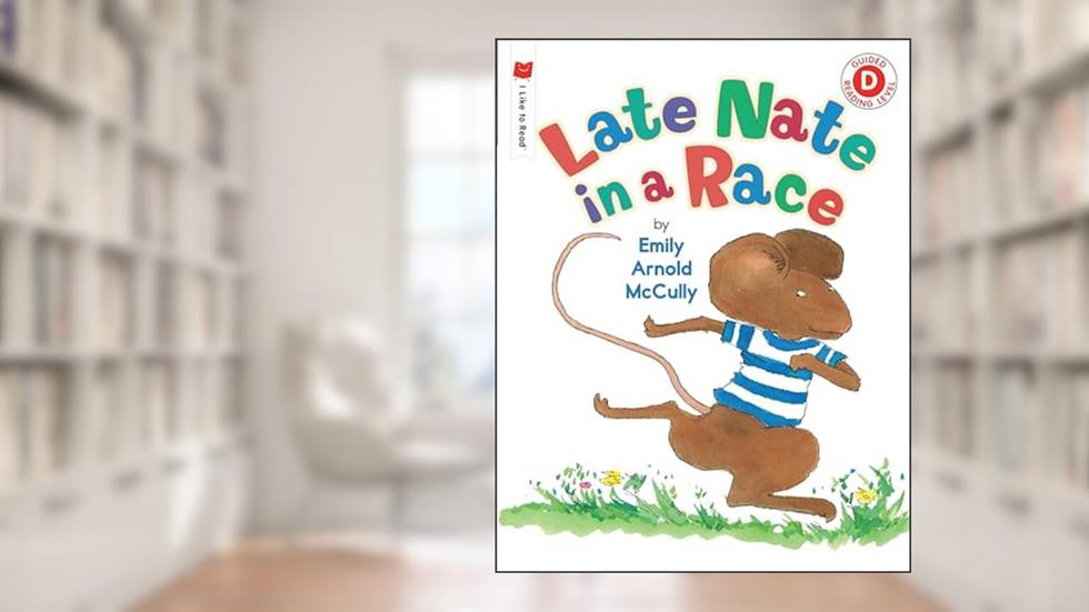 Late Nate in a Race (I Like to Read), written by Emily Arnold McCully