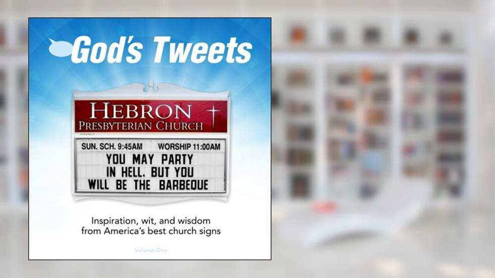 God's Tweets: Inspiration, wit, and wisdom from America's best church signs, written by Christian D'Andrea