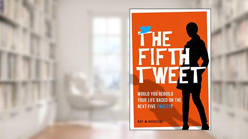 The Fifth Tweet (The Fifth Series - The Misadventures of Frankie Dale Book 1), written by Roy M. Burgess