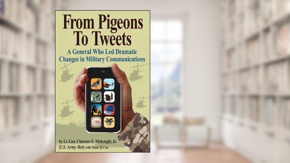 From Pigeons to Tweets, written by Clarence E. McKnight; Hank H. Cox