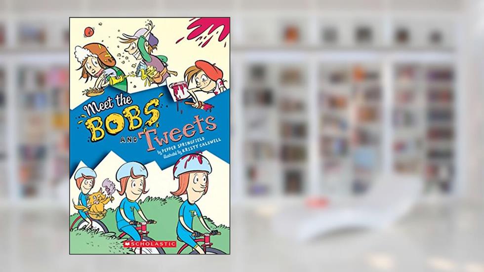 Meet the Bobs and Tweets (Bobs and Tweets #1), written by Pepper Springfield