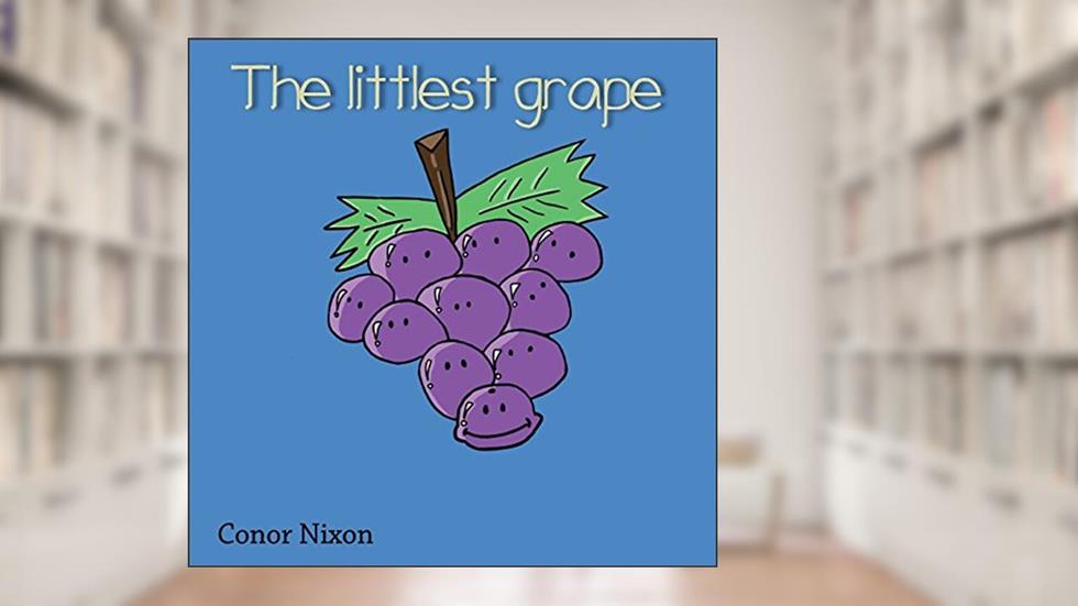 The littlest grape., written by Conor Nixon