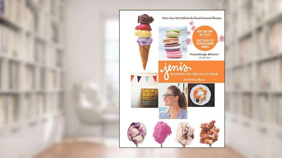 Jeni's Splendid Ice Creams at Home, written by Jeni Britton Bauer