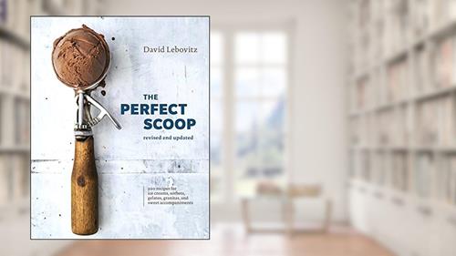 Cover from The Perfect Scoop, Revised and Updated: 200 Recipes for Ice Creams, Sorbets, Gelatos, Granitas, and Sweet Accompaniments[A Cookbook], written by David Lebovitz