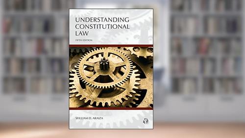 Cover from Understanding Constitutional Law (Understanding Series), written by William Araiza