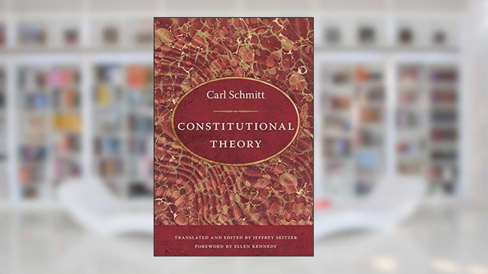 Constitutional Theory, written by Carl Schmitt