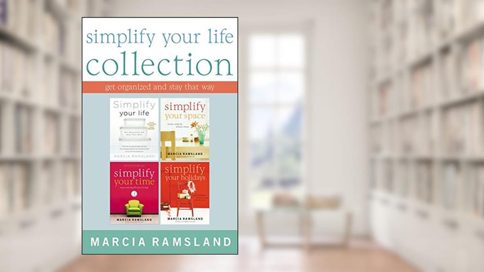 Simplify Your Life Collection: Get Organized and Stay That Way, written by Marcia Ramsland