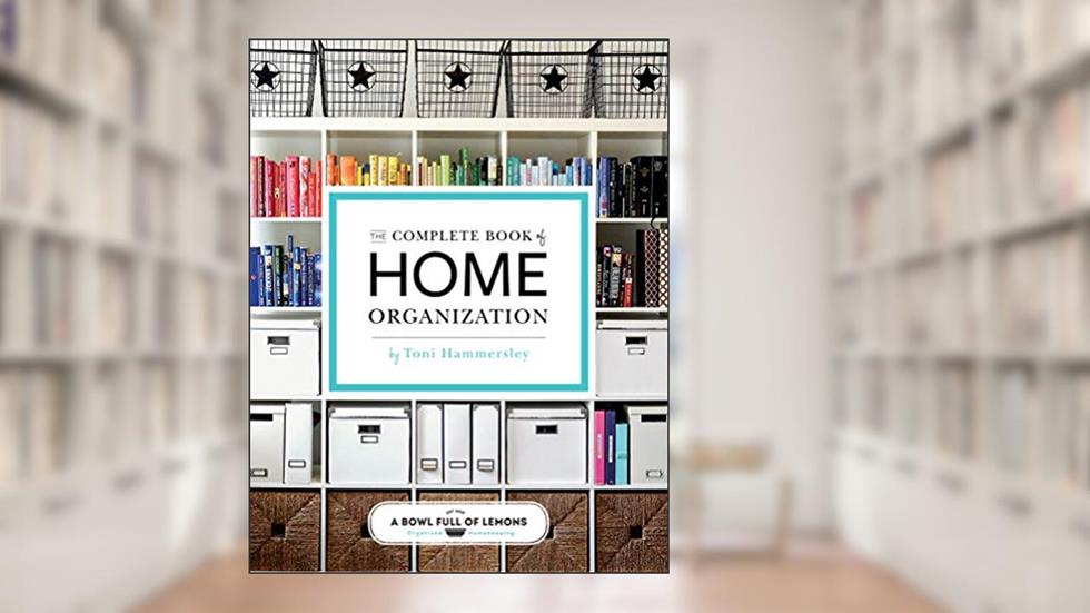 The Complete Book of Home Organization, written by Toni Hammersley