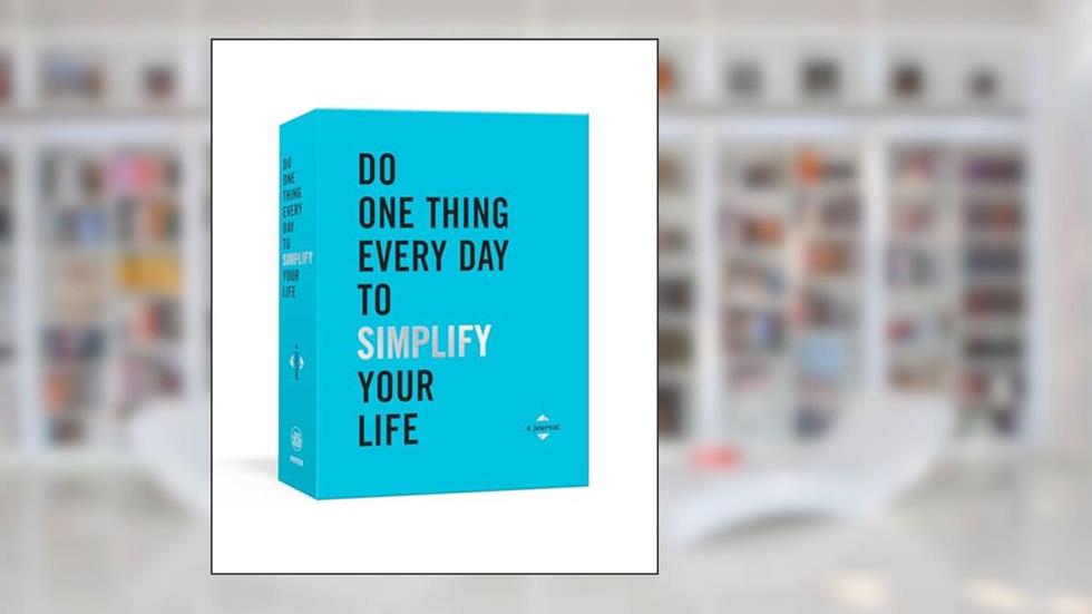 Do One Thing Every Day to Simplify Your Life: A Journal (Do One Thing Every Day Journals), written by Robie Rogge; Dian G. Smith