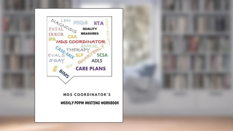 MDS COORDINATOR'S: WEEKLY PDPM MEETING WORKBOOK, written by digitkatX Press