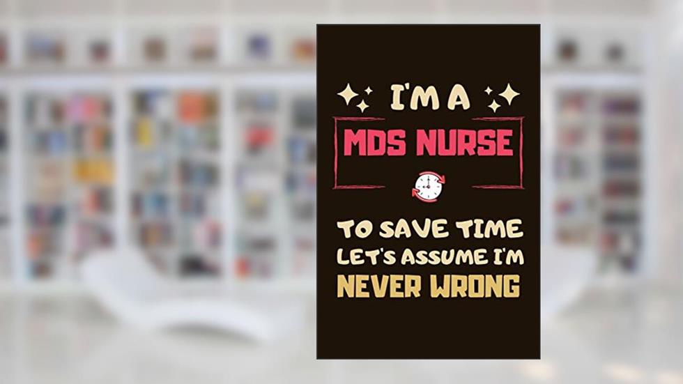 MDS Nurse Gifts: Blank Lined Notebook Journal Diary Paper, a Funny and Appreciation Gift for MDS Nurse to Write in (Volume 9), written by CloudCorner Press