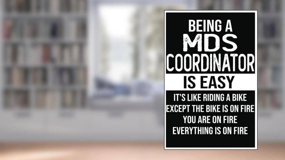 Funny mds coordinator journal and notebook: being a mds coordinator is easy, written by ALAL CAHL; ALAL CHAL