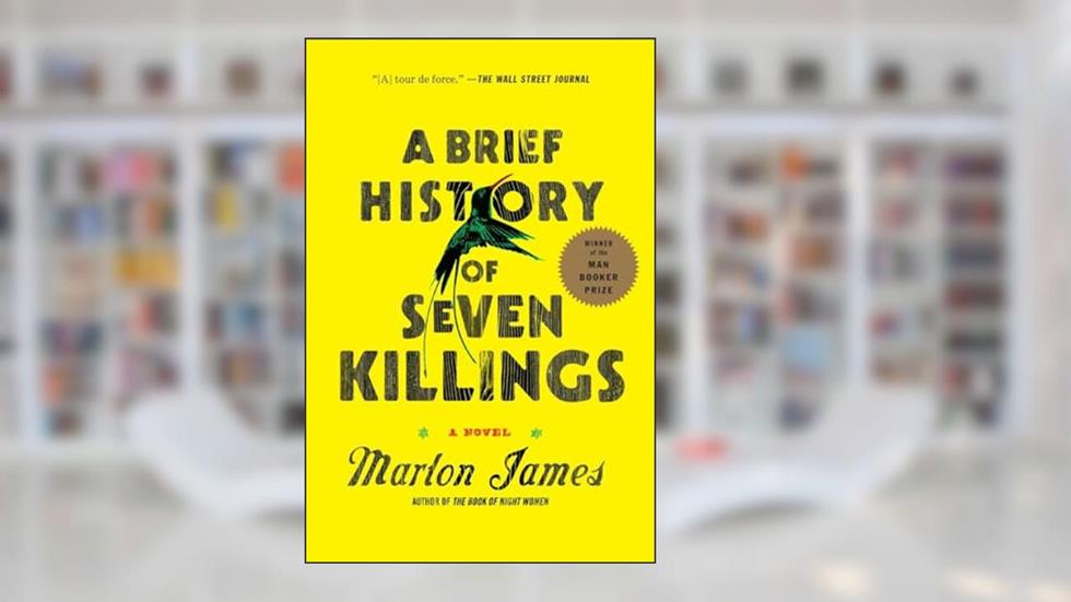 A Brief History of Seven Killings (Booker Prize Winner): A Novel, written by Marlon James