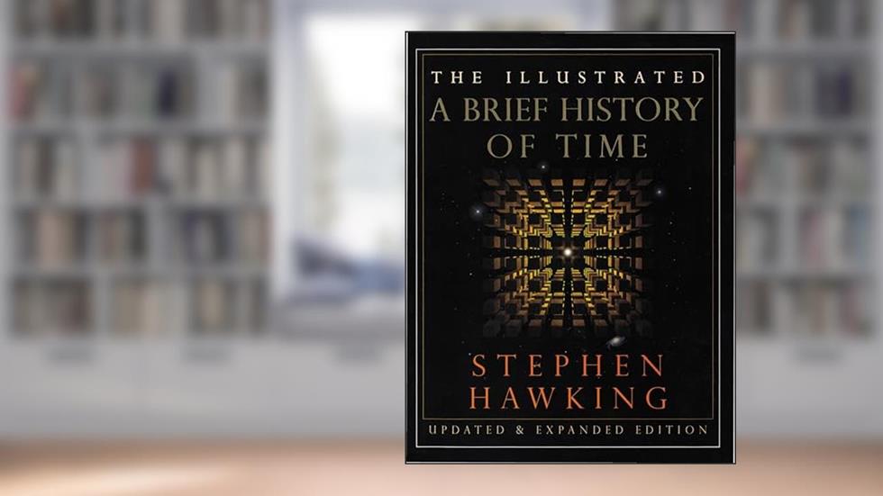 The Illustrated Brief History of Time, Updated and Expanded Edition, written by Stephen Hawking
