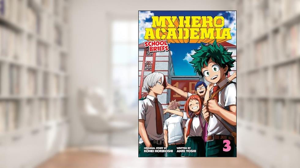 My Hero Academia: School Briefs, Vol. 3: Dorm Days (3), written by Anri Yoshi