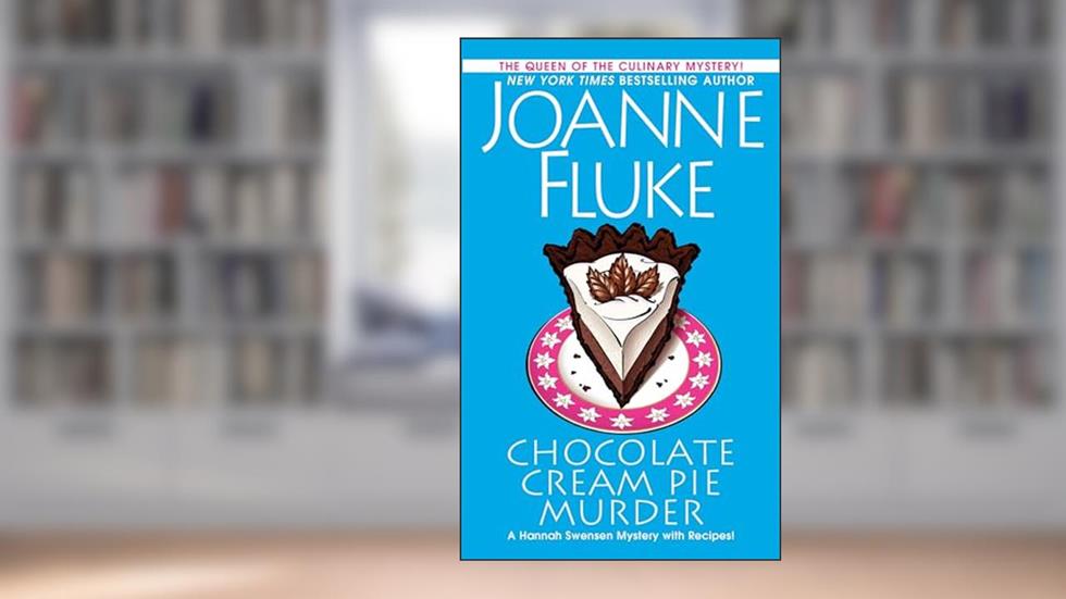 Chocolate Cream Pie Murder (A Hannah Swensen Mystery), written by Joanne Fluke