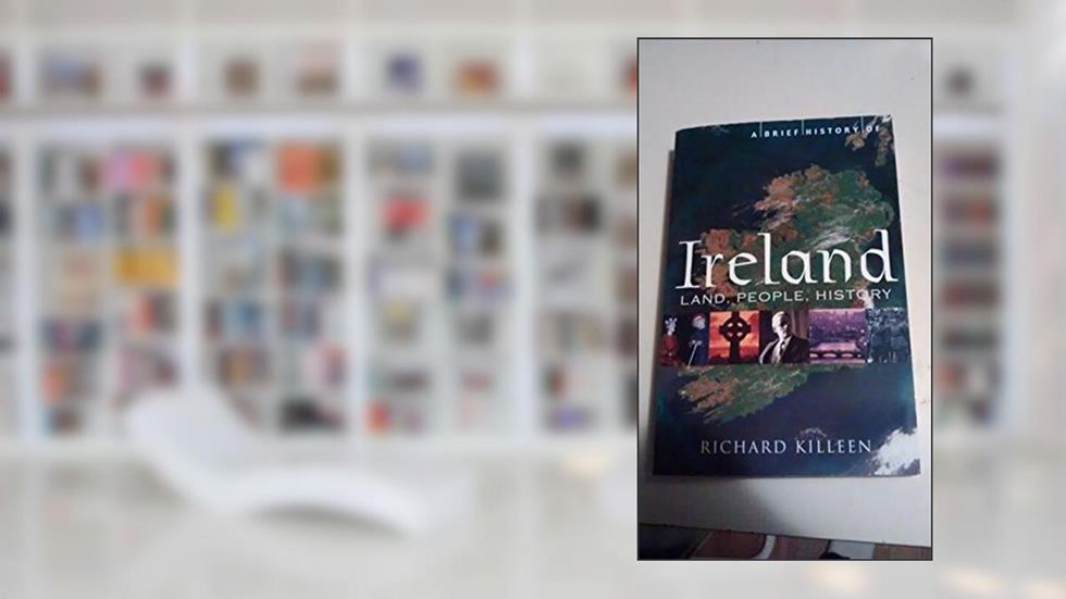 A Brief History of Ireland (Brief History (Running Press)), written by Richard Killeen