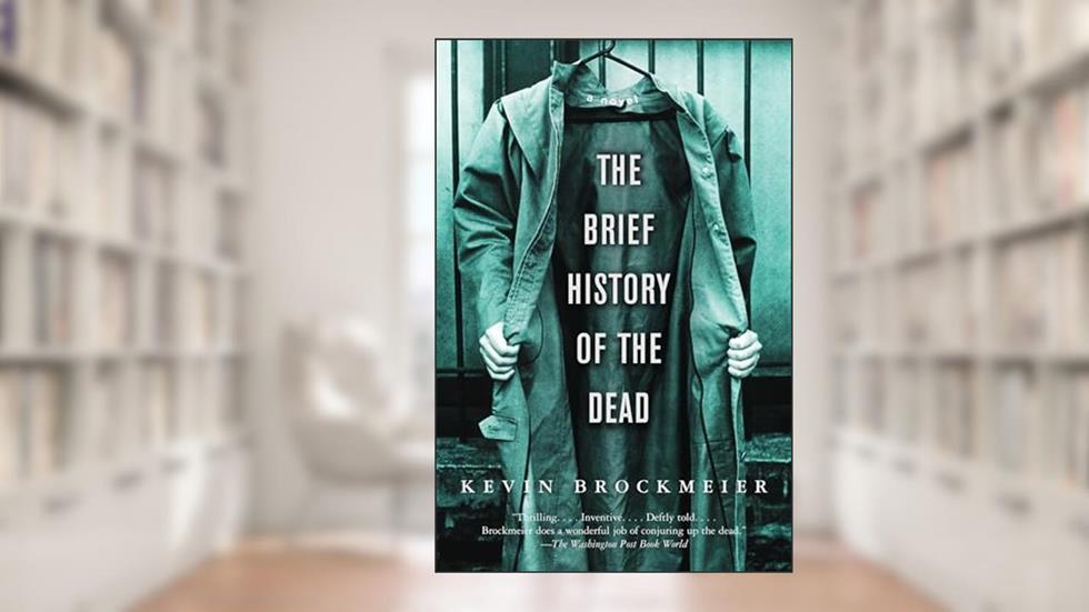 The Brief History of the Dead, written by Kevin Brockmeier