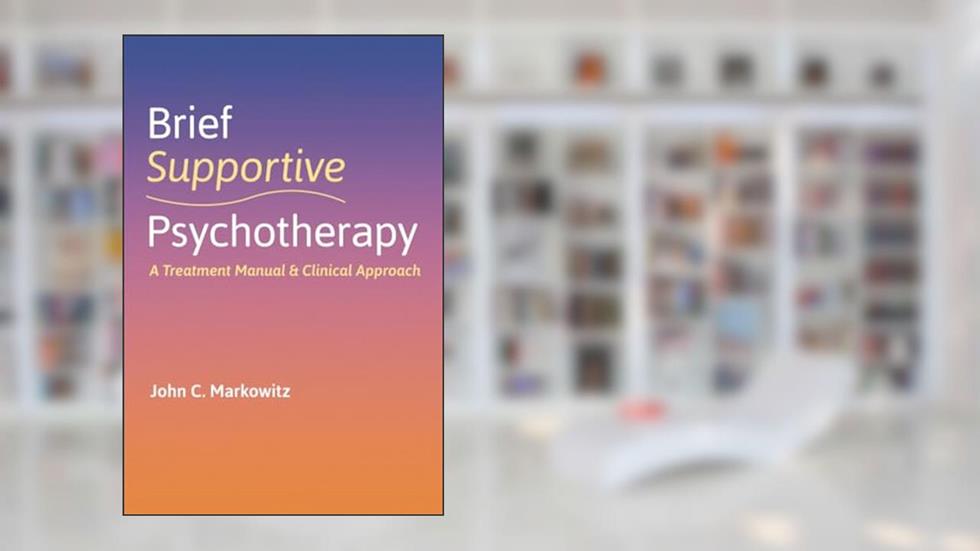 Brief Supportive Psychotherapy, written by MARKOWITZ
