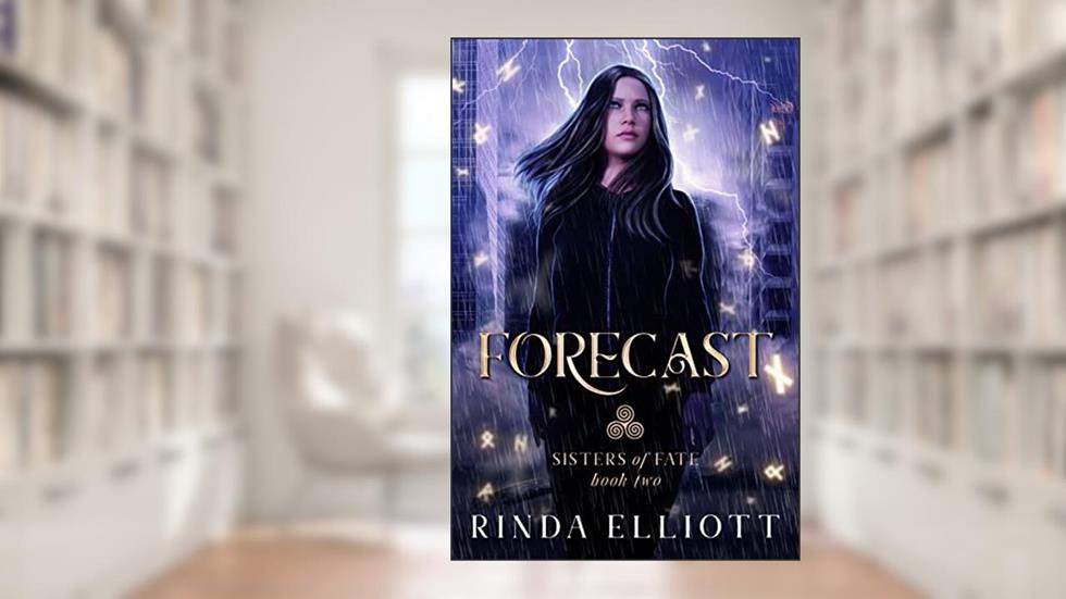 Forecast (Sisters of Fate Book 2), written by Rinda Elliott