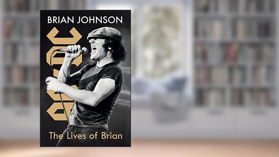 The Lives of Brian: A Memoir, written by Brian Johnson