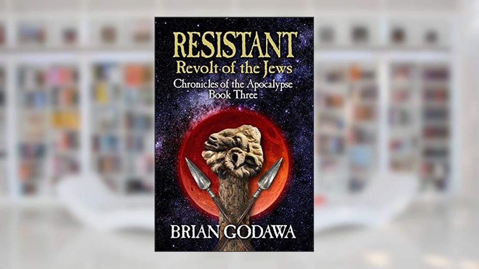 Resistant: Revolt of the Jews (Chronicles of the Apocalypse Book 3), written by Brian Godawa