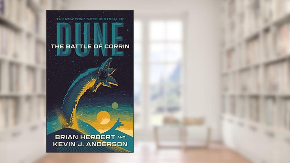 Dune: The Battle of Corrin: Book Three of the Legends of Dune Trilogy (Dune, 3), written by Brian Herbert; Kevin J. Anderson