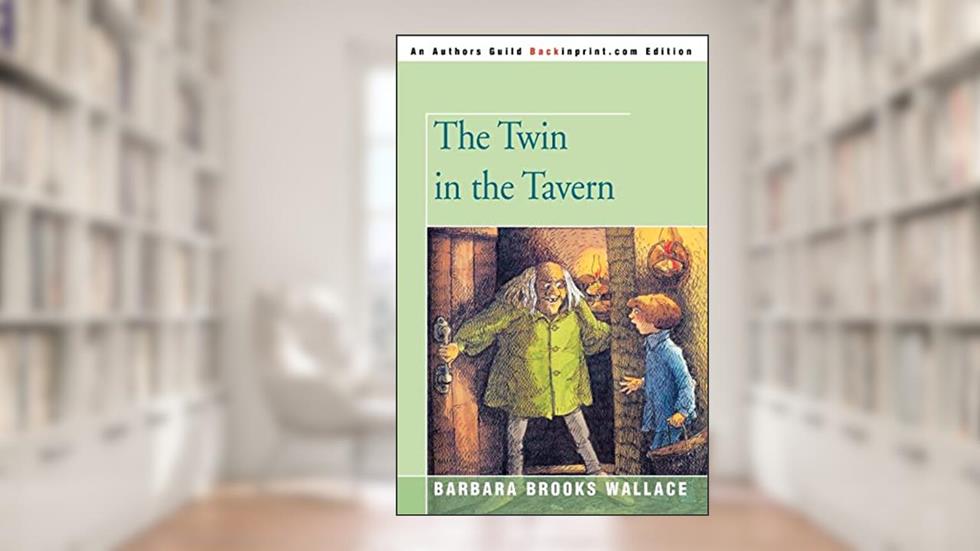 The Twin in the Tavern, written by Barbara Brooks Wallace