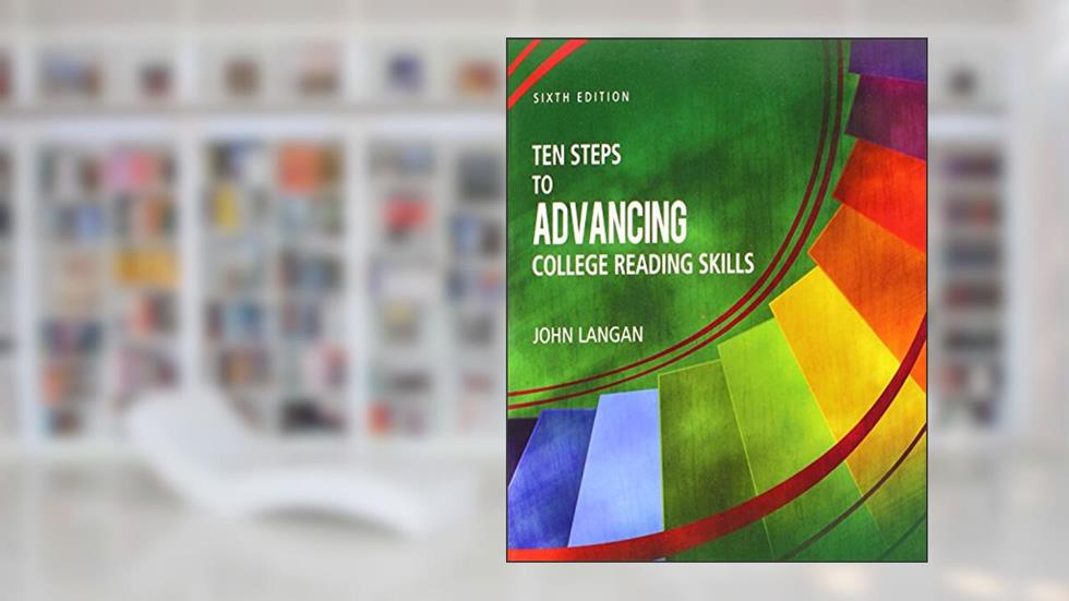 Ten Steps to Advancing College Reading Skills, written by John Langan