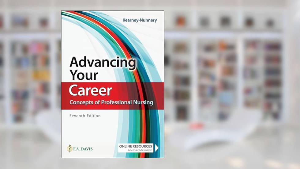 Advancing Your Career: Concepts of Professional Nursing, written by Rose Kearney Nunnery PhD  RN