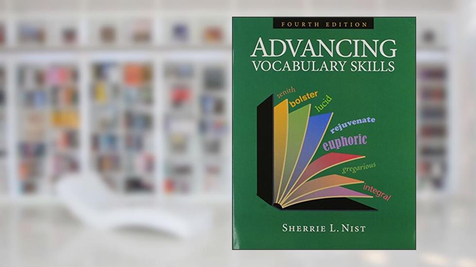 Advancing Vocabulary Skills, written by Sherrie L. Nist