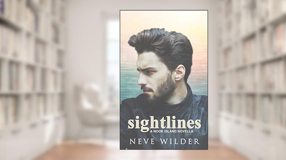 Sightlines: A Nook Island Novella (Nook Island Series), written by Neve Wilder