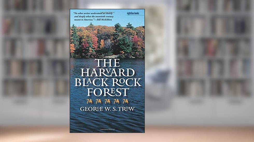 The Harvard Black Rock Forest (Sightline Books), written by George W.S. Trow