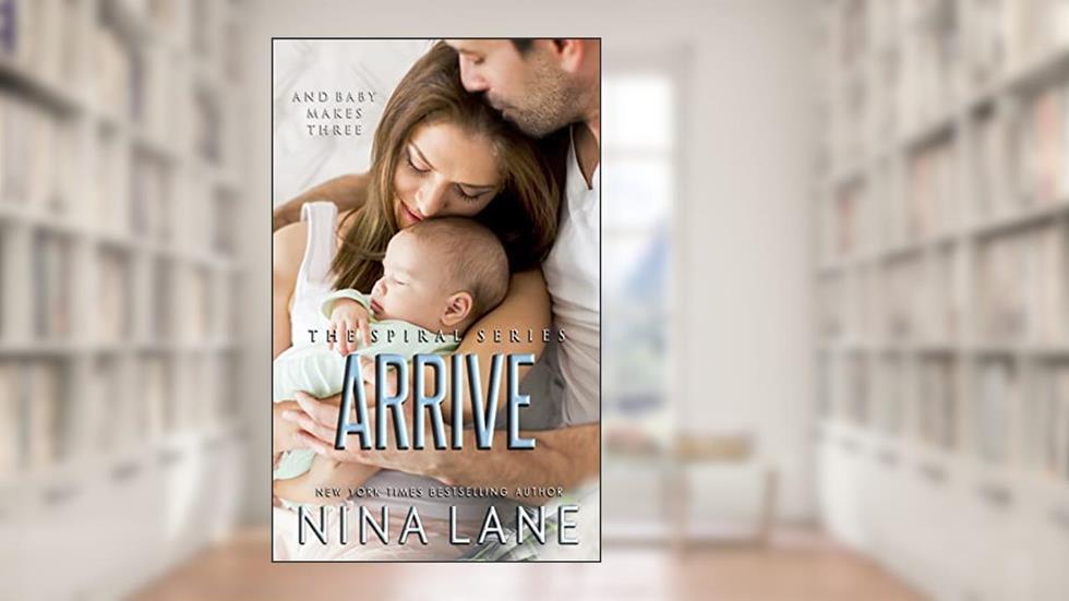 Arrive: A Spiral Series novella (The Spiral Series), written by Nina Lane