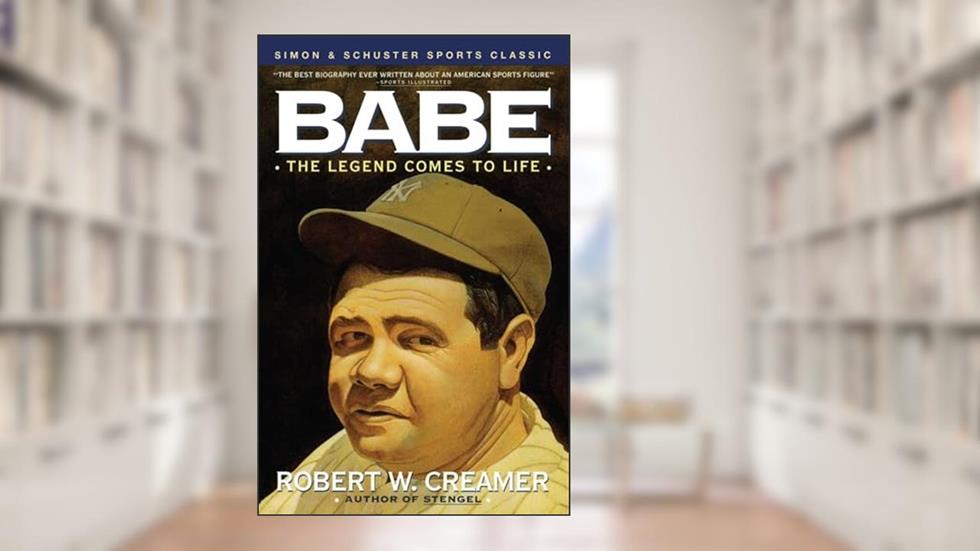 Babe: The Legend Comes to Life, written by Robert Creamer