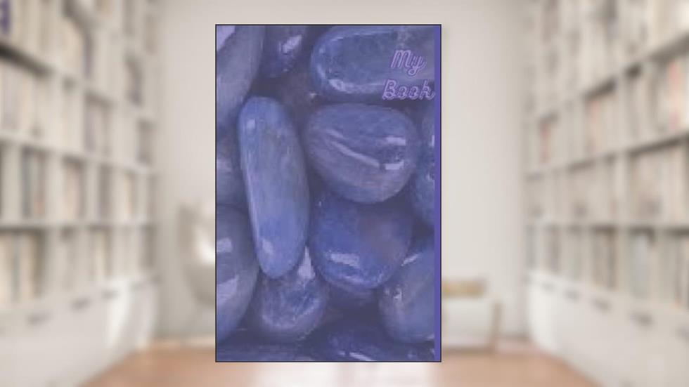 My Book_12: Beautiful Tumbled Stones Lined Journal, written by Kartastic Books