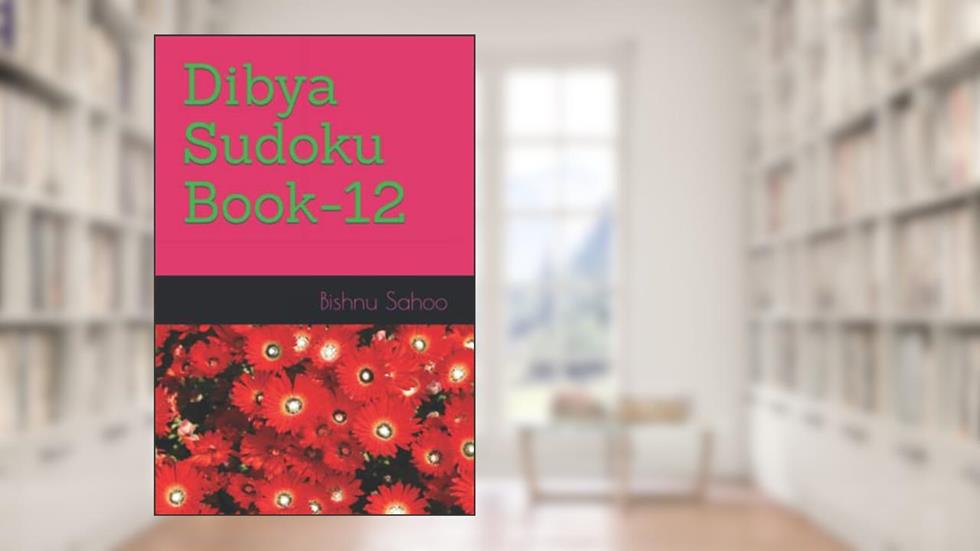 Dibya Sudoku Book-12, written by Bishnu Charan Sahoo