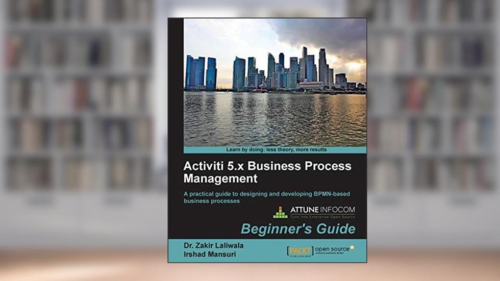 Activiti 5.x Business Process Management: Beginner's Guide, written by Zakir Laliwala; Rehankhan Pathan; Irshad Siraj Mansuri