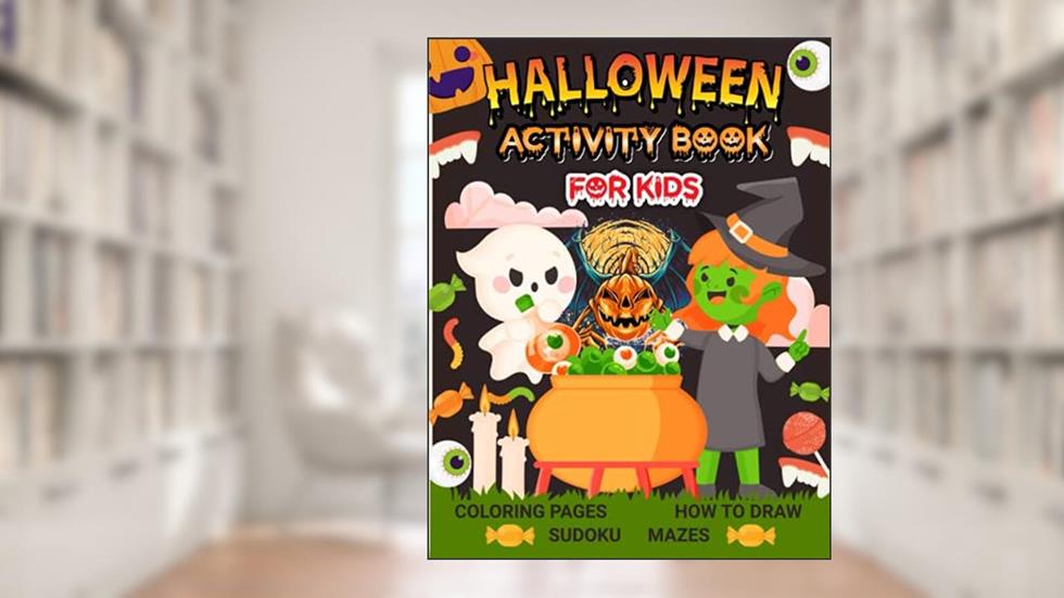 Halloween Activiti Book For Kids: Coloring Pages, How To Draw, Sudoku, Mazes, written by Kids Life