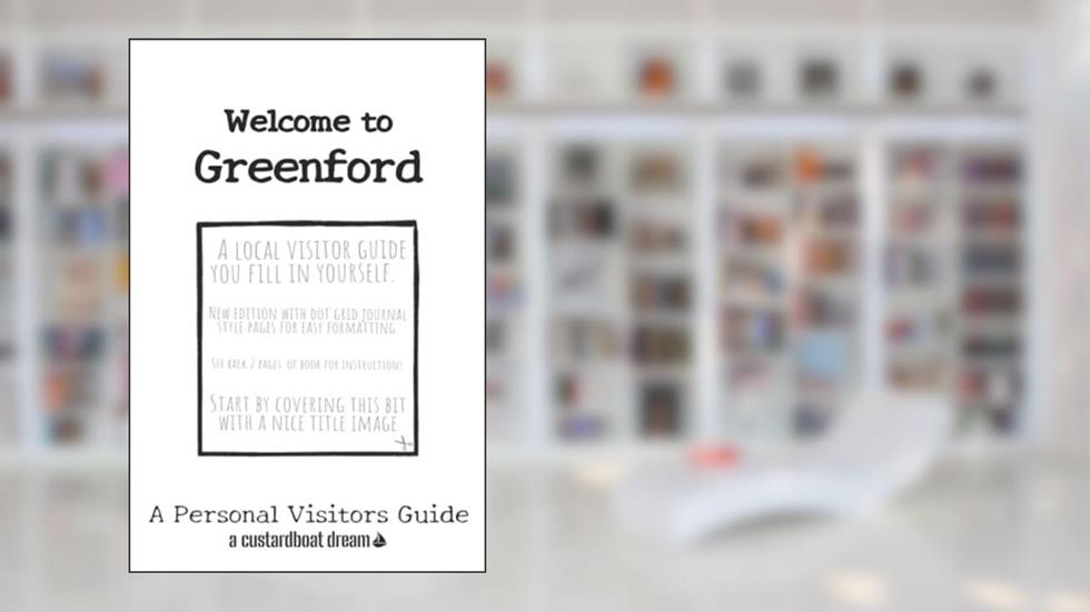 Welcome to Greenford: A Fun DIY Visitors Guide, written by Bookaful Press