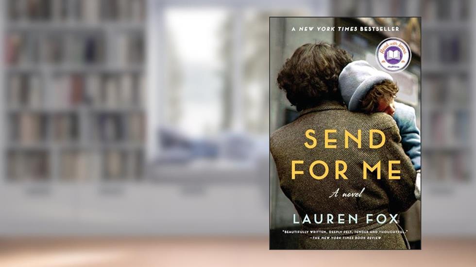 Send for Me: A Read with Jenna Pick: A Novel, written by Lauren Fox