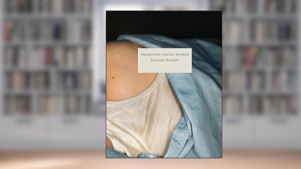 Promising Young Women, written by Suzanne Scanlon