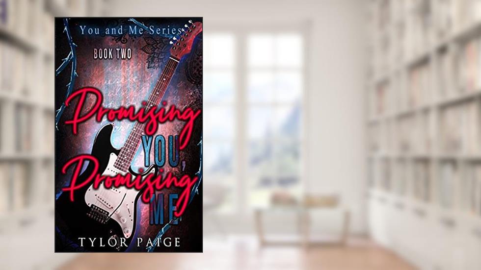 Promising You, Promising Me, written by Tylor Paige